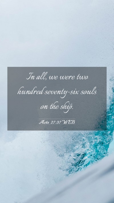 Picture 03 - Acts 27:37 WEB Mobile Phone Wallpaper - In all, we were two hundred seventy-six souls on - Mobile Bible Verse Wallpaper