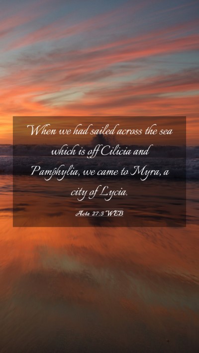 Picture 03 - Acts 27:5 WEB Mobile Phone Wallpaper - When we had sailed across the sea which is off - Mobile Bible Verse Wallpaper
