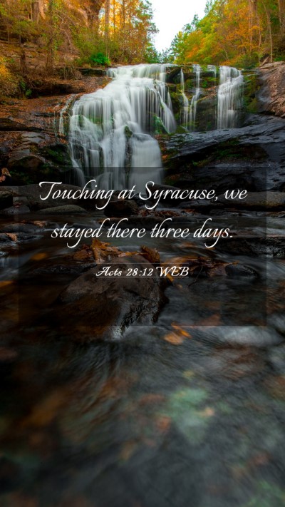 Picture 03 - Acts 28:12 WEB Mobile Phone Wallpaper - Touching at Syracuse, we stayed there three - Mobile Bible Verse Wallpaper