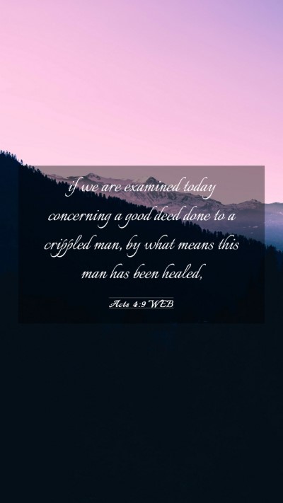 Picture 03 - Acts 4:9 WEB Mobile Phone Wallpaper - if we are examined today concerning a good deed - Mobile Bible Verse Wallpaper