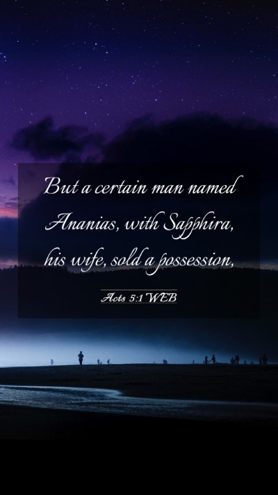 Picture 03 - Acts 5:1 WEB Mobile Phone Wallpaper - But a certain man named Ananias, with Sapphira, - Mobile Bible Verse Wallpaper