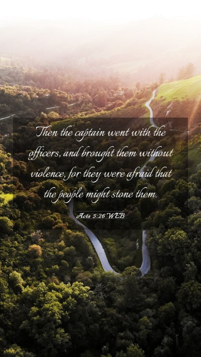 Picture 03 - Acts 5:26 WEB Mobile Phone Wallpaper - Then the captain went with the officers, and - Mobile Bible Verse Wallpaper