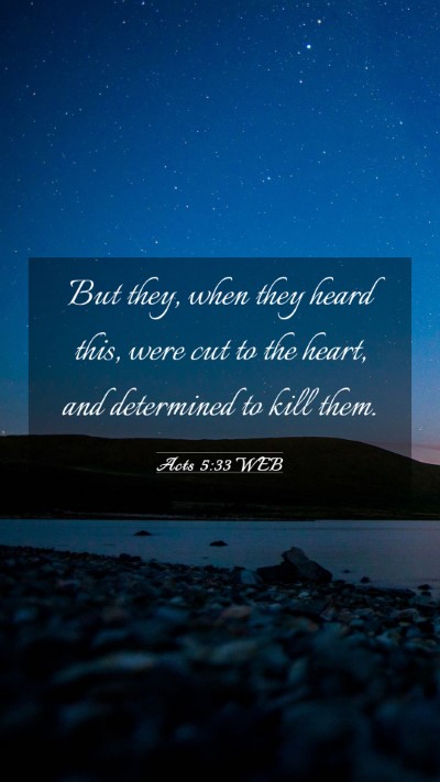 Picture 03 - Acts 5:33 WEB Mobile Phone Wallpaper - But they, when they heard this, were cut to the - Mobile Bible Verse Wallpaper