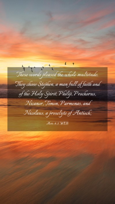 Picture 03 - Acts 6:5 WEB Mobile Phone Wallpaper - These words pleased the whole multitude. They - Mobile Bible Verse Wallpaper