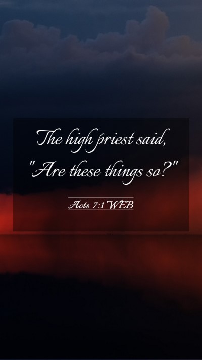 Picture 03 - Acts 7:1 WEB Mobile Phone Wallpaper - The high priest said, 