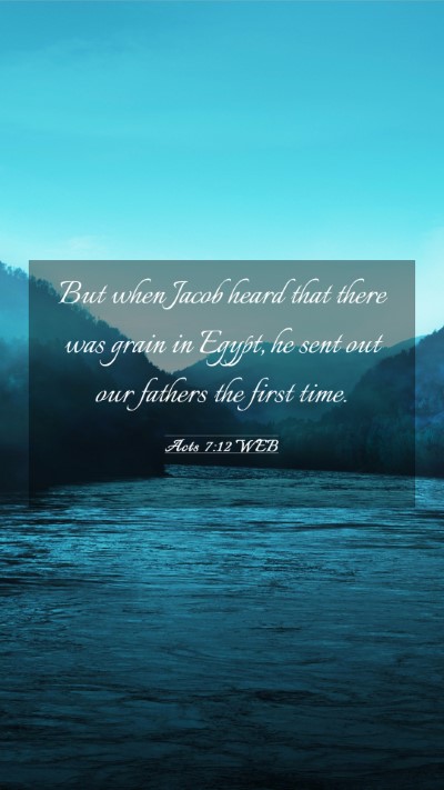 Picture 03 - Acts 7:12 WEB Mobile Phone Wallpaper - But when Jacob heard that there was grain in - Mobile Bible Verse Wallpaper