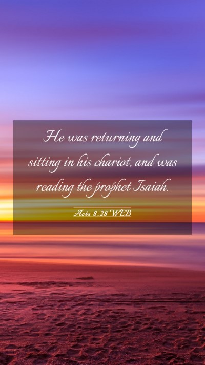 Picture 03 - Acts 8:28 WEB Mobile Phone Wallpaper - He was returning and sitting in his chariot, and - Mobile Bible Verse Wallpaper