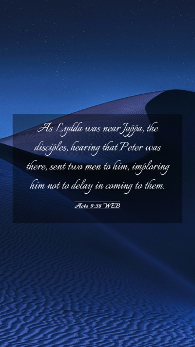 Picture 03 - Acts 9:38 WEB Mobile Phone Wallpaper - As Lydda was near Joppa, the disciples, hearing - Mobile Bible Verse Wallpaper
