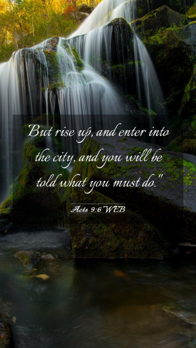 Picture 03 - Acts 9:6 WEB Mobile Phone Wallpaper - But rise up, and enter into the city, and you - Mobile Bible Verse Wallpaper