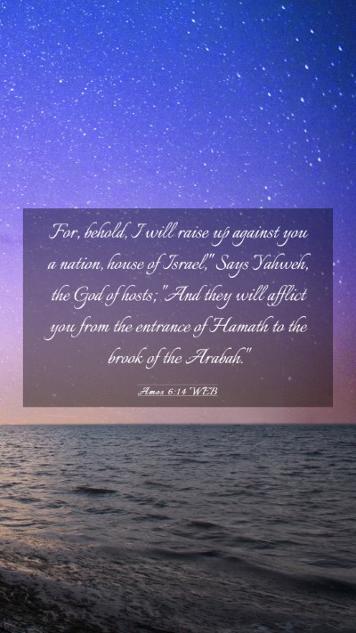 Picture 03 - Amos 6:14 WEB Mobile Phone Wallpaper - For, behold, I will raise up against you a - Mobile Bible Verse Wallpaper