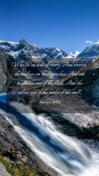 Picture 03 - Amos 6:4 WEB Mobile Phone Wallpaper - Who lie on beds of ivory, And stretch themselves - Mobile Bible Verse Wallpaper