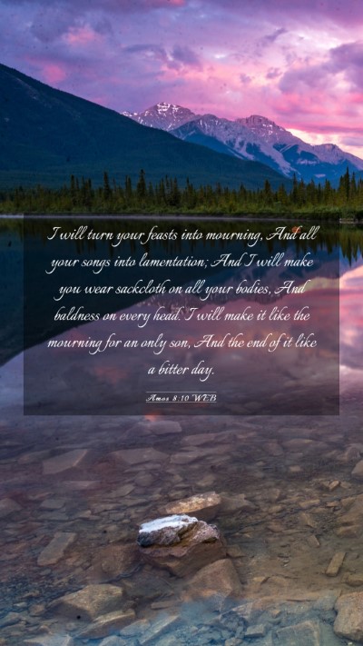 Picture 03 - Amos 8:10 WEB Mobile Phone Wallpaper - I will turn your feasts into mourning, And all - Mobile Bible Verse Wallpaper