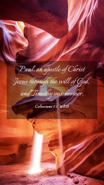 Picture 03 - Colossians 1:1 WEB Mobile Phone Wallpaper - Paul, an apostle of Christ Jesus through the will - Mobile Bible Verse Wallpaper