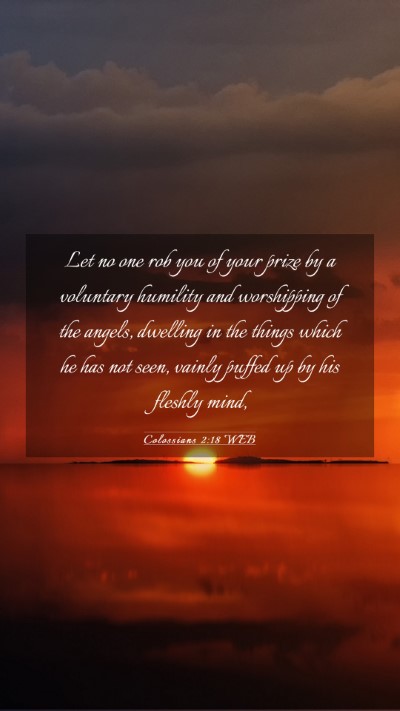 Picture 03 - Colossians 2:18 WEB Mobile Phone Wallpaper - Let no one rob you of your prize by a voluntary - Mobile Bible Verse Wallpaper