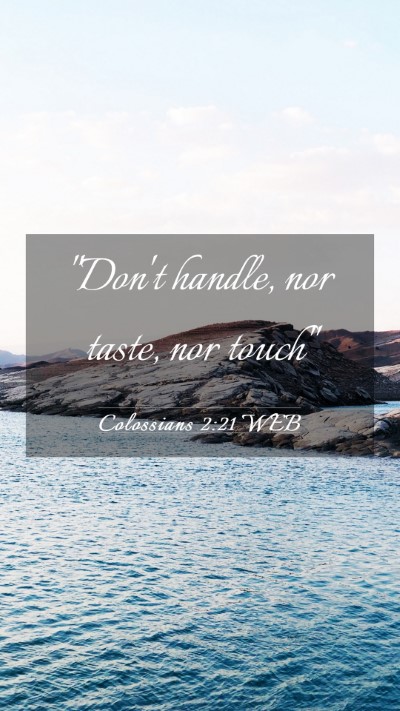Picture 03 - Colossians 2:21 WEB Mobile Phone Wallpaper - 