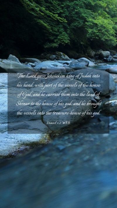 Picture 03 - Daniel 1:2 WEB Mobile Phone Wallpaper - The Lord gave Jehoiakim king of Judah into his - Mobile Bible Verse Wallpaper