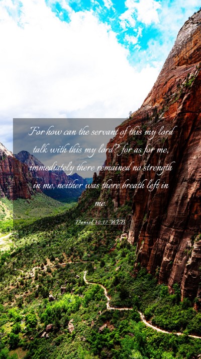 Picture 03 - Daniel 10:17 WEB Mobile Phone Wallpaper - For how can the servant of this my lord talk with - Mobile Bible Verse Wallpaper