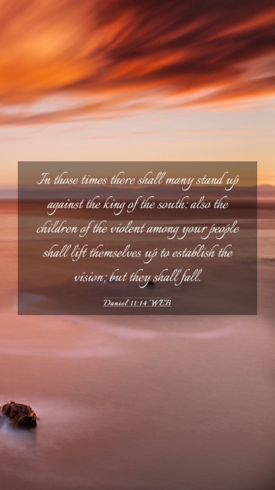 Picture 03 - Daniel 11:14 WEB Mobile Phone Wallpaper - In those times there shall many stand up against - Mobile Bible Verse Wallpaper