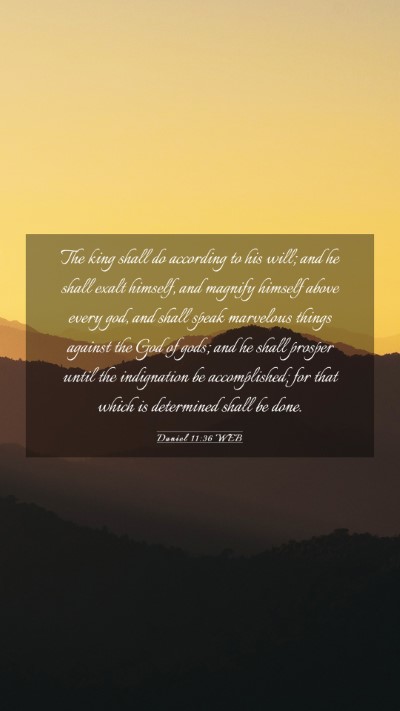 Picture 03 - Daniel 11:36 WEB Mobile Phone Wallpaper - The king shall do according to his will; and he - Mobile Bible Verse Wallpaper