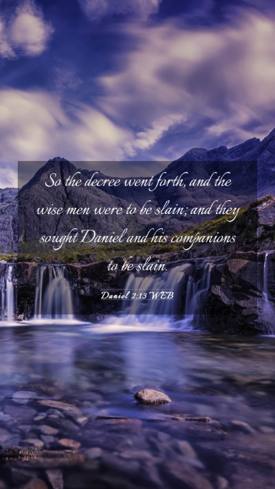 Picture 03 - Daniel 2:13 WEB Mobile Phone Wallpaper - So the decree went forth, and the wise men were - Mobile Bible Verse Wallpaper