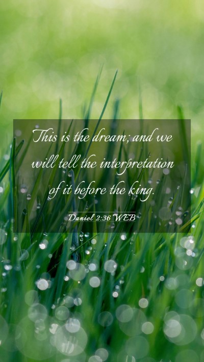 Picture 03 - Daniel 2:36 WEB Mobile Phone Wallpaper - This is the dream; and we will tell the - Mobile Bible Verse Wallpaper