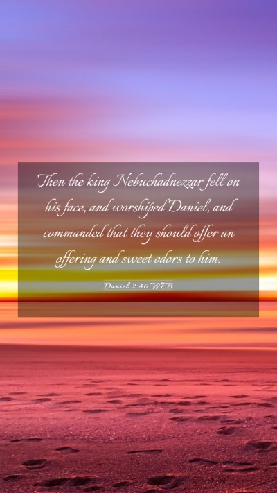 Picture 03 - Daniel 2:46 WEB Mobile Phone Wallpaper - Then the king Nebuchadnezzar fell on his face, - Mobile Bible Verse Wallpaper
