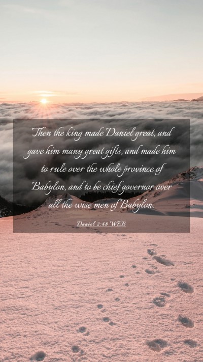 Picture 03 - Daniel 2:48 WEB Mobile Phone Wallpaper - Then the king made Daniel great, and gave him - Mobile Bible Verse Wallpaper