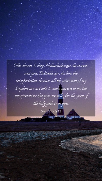 Picture 03 - Daniel 4:18 WEB Mobile Phone Wallpaper - This dream I, king Nebuchadnezzar, have seen; and - Mobile Bible Verse Wallpaper