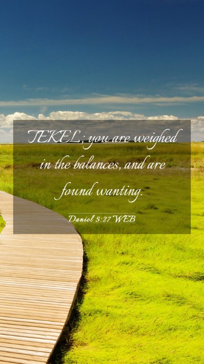 Picture 03 - Daniel 5:27 WEB Mobile Phone Wallpaper - TEKEL; you are weighed in the balances, and are - Mobile Bible Verse Wallpaper