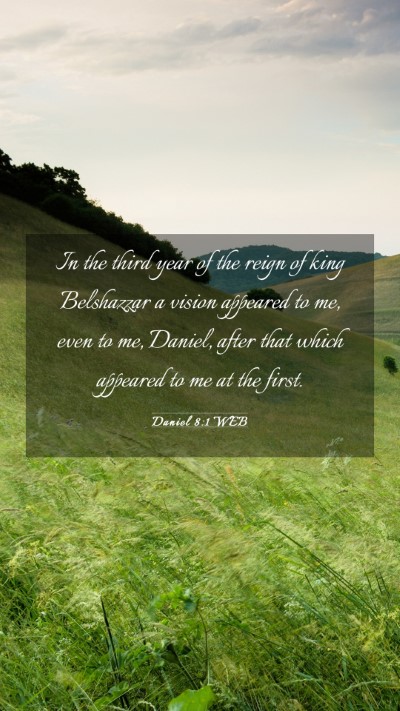 Picture 03 - Daniel 8:1 WEB Mobile Phone Wallpaper - In the third year of the reign of king Belshazzar - Mobile Bible Verse Wallpaper