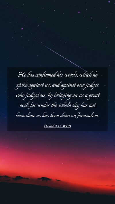 Picture 03 - Daniel 9:12 WEB Mobile Phone Wallpaper - He has confirmed his words, which he spoke - Mobile Bible Verse Wallpaper