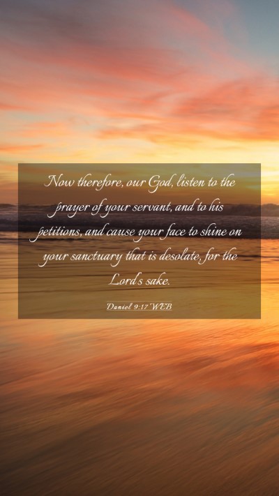 Picture 03 - Daniel 9:17 WEB Mobile Phone Wallpaper - Now therefore, our God, listen to the prayer of - Mobile Bible Verse Wallpaper