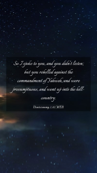 Picture 03 - Deuteronomy 1:43 WEB Mobile Phone Wallpaper - So I spoke to you, and you didn't listen; but you - Mobile Bible Verse Wallpaper