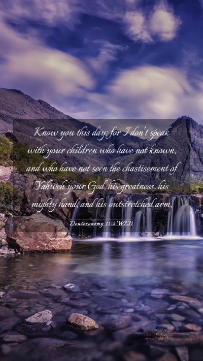 Picture 03 - Deuteronomy 11:2 WEB Mobile Phone Wallpaper - Know you this day: for I don't speak with your - Mobile Bible Verse Wallpaper