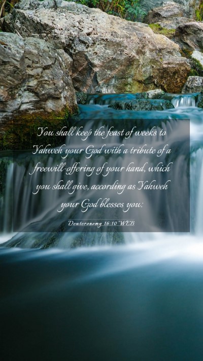 Picture 03 - Deuteronomy 16:10 WEB Mobile Phone Wallpaper - You shall keep the feast of weeks to Yahweh your - Mobile Bible Verse Wallpaper