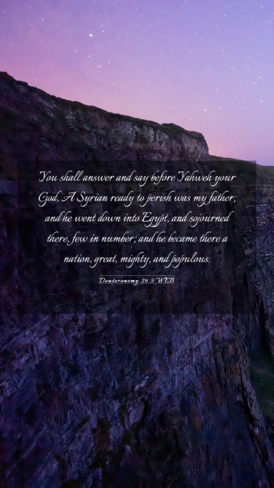 Picture 03 - Deuteronomy 26:5 WEB Mobile Phone Wallpaper - You shall answer and say before Yahweh your God, - Mobile Bible Verse Wallpaper