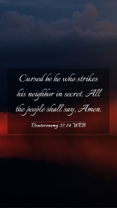 Picture 03 - Deuteronomy 27:24 WEB Mobile Phone Wallpaper - Cursed be he who strikes his neighbor in secret. - Mobile Bible Verse Wallpaper