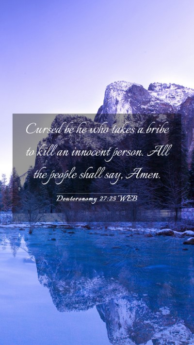 Picture 03 - Deuteronomy 27:25 WEB Mobile Phone Wallpaper - Cursed be he who takes a bribe to kill an - Mobile Bible Verse Wallpaper