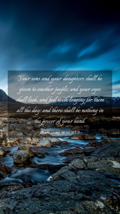 Picture 03 - Deuteronomy 28:32 WEB Mobile Phone Wallpaper - Your sons and your daughters shall be given to - Mobile Bible Verse Wallpaper
