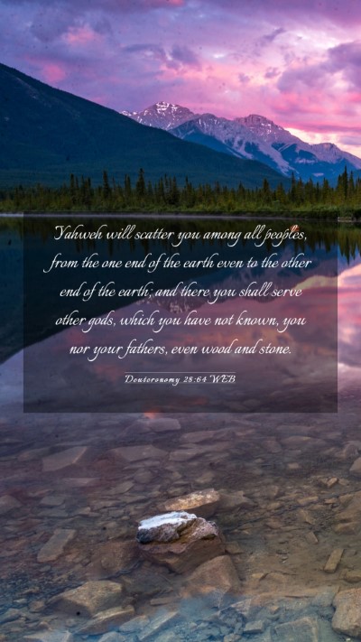 Picture 03 - Deuteronomy 28:64 WEB Mobile Phone Wallpaper - Yahweh will scatter you among all peoples, from - Mobile Bible Verse Wallpaper