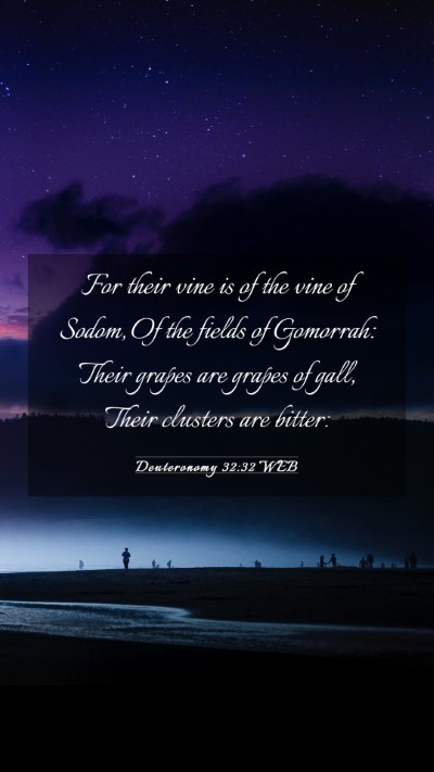Picture 03 - Deuteronomy 32:32 WEB Mobile Phone Wallpaper - For their vine is of the vine of Sodom, Of the - Mobile Bible Verse Wallpaper