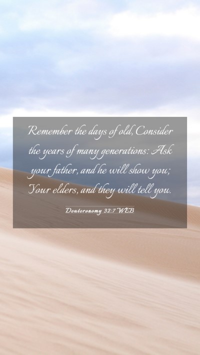 Picture 03 - Deuteronomy 32:7 WEB Mobile Phone Wallpaper - Remember the days of old, Consider the years of - Mobile Bible Verse Wallpaper
