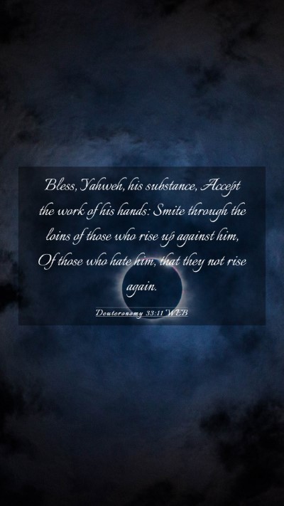 Picture 03 - Deuteronomy 33:11 WEB Mobile Phone Wallpaper - Bless, Yahweh, his substance, Accept the work of - Mobile Bible Verse Wallpaper