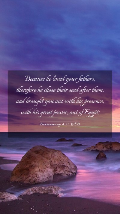 Picture 03 - Deuteronomy 4:37 WEB Mobile Phone Wallpaper - Because he loved your fathers, therefore he chose - Mobile Bible Verse Wallpaper