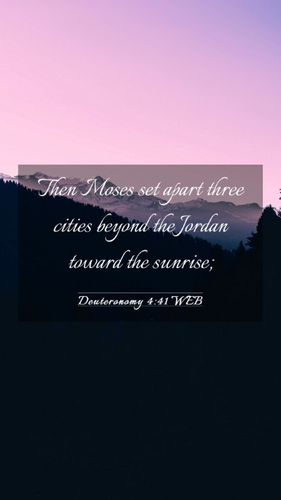 Picture 03 - Deuteronomy 4:41 WEB Mobile Phone Wallpaper - Then Moses set apart three cities beyond the - Mobile Bible Verse Wallpaper