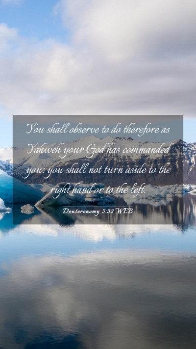 Picture 03 - Deuteronomy 5:32 WEB Mobile Phone Wallpaper - You shall observe to do therefore as Yahweh your - Mobile Bible Verse Wallpaper