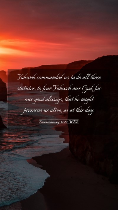 Picture 03 - Deuteronomy 6:24 WEB Mobile Phone Wallpaper - Yahweh commanded us to do all these statutes, to - Mobile Bible Verse Wallpaper