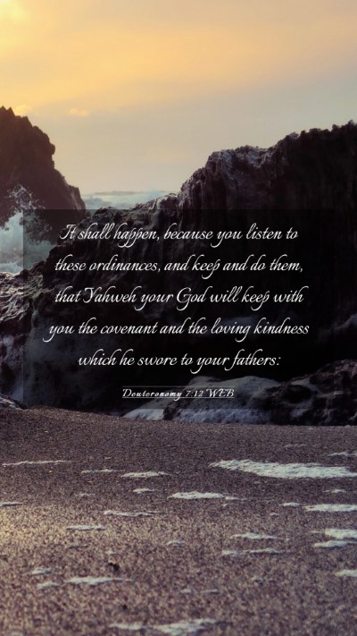 Picture 03 - Deuteronomy 7:12 WEB Mobile Phone Wallpaper - It shall happen, because you listen to these - Mobile Bible Verse Wallpaper