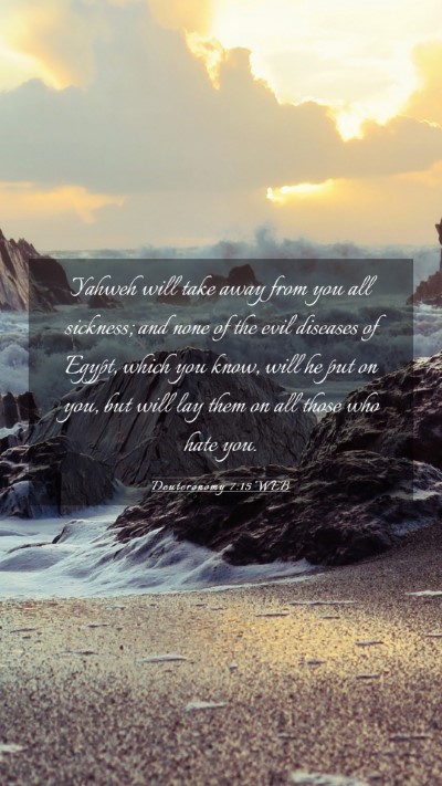 Picture 03 - Deuteronomy 7:15 WEB Mobile Phone Wallpaper - Yahweh will take away from you all sickness; and - Mobile Bible Verse Wallpaper