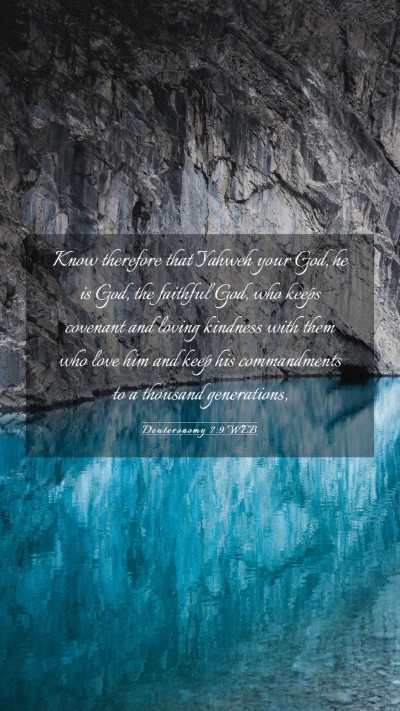 Picture 03 - Deuteronomy 7:9 WEB Mobile Phone Wallpaper - Know therefore that Yahweh your God, he is God, - Mobile Bible Verse Wallpaper
